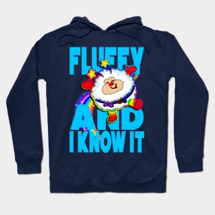 fluffy and i know it Hoodie